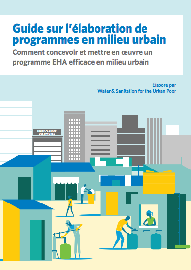 Guide sur l’elaboration de programmes en milieu urbain: comment concevoir et mettre en oeuvre un programme EHA efficace en milieu urbain
