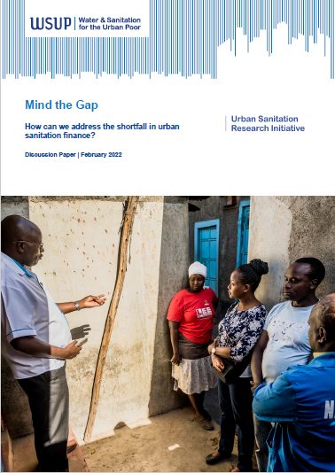 Mind the Gap: How can we address the shortfall in urban sanitation finance?